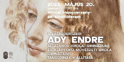 A Zalaegerszegi Ady Endre Általános Iskola, Gimnázium és Alapfokú Művészeti Iskola gimnáziumi tanulóinak kiállítása