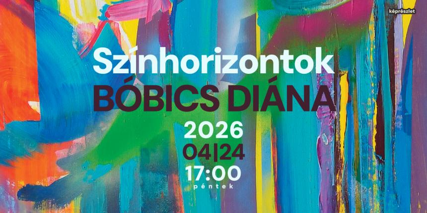 SZ�NHORIZONTOK - B�bics Di�na ki�ll�t�smegnyit�