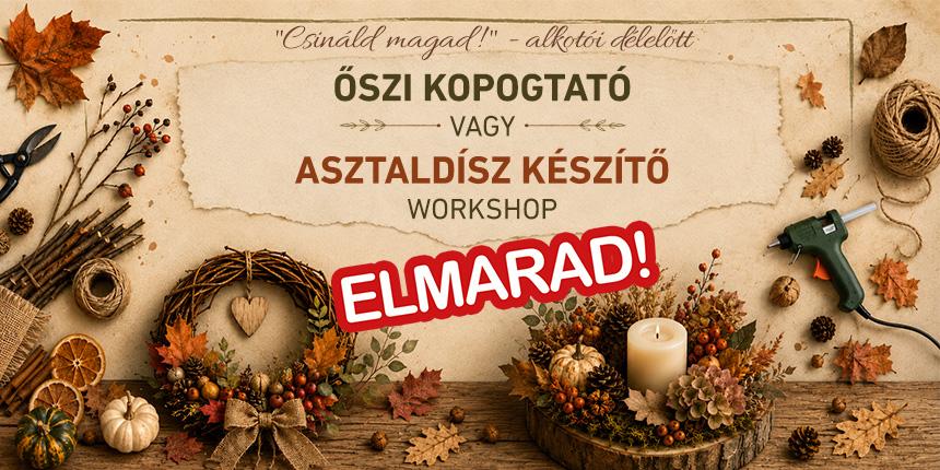 Csin�ld magad!-alkot�i d�lel�tt: �szi kopogtat� vagy asztald�sz k�sz�t� workshop