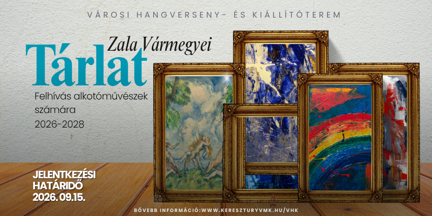 II. Zala V�rmegyei T�rlat 2026–2028 – Felh�v�s alkot�m�v�szek sz�m�ra
