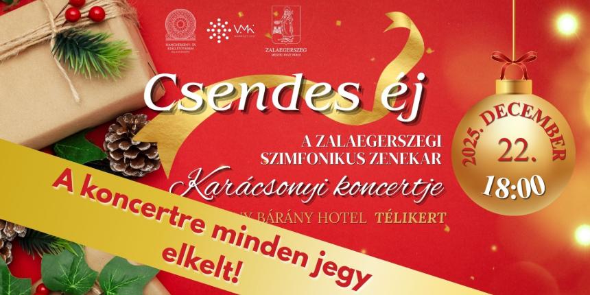 A koncertre minden jegy elkelt! CSENDES �J - A Zalaegerszegi Szimfonikus Zenekar kar�csonyi koncertje 18:00