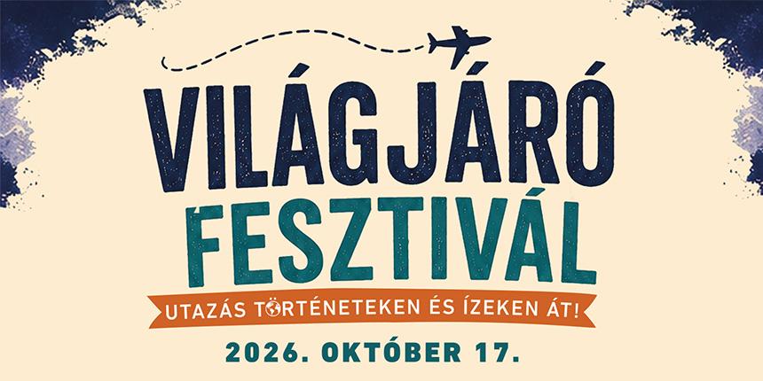 Vil�gj�r� fesztiv�l - Utaz�s t�rt�neteken �s �zeken �t!