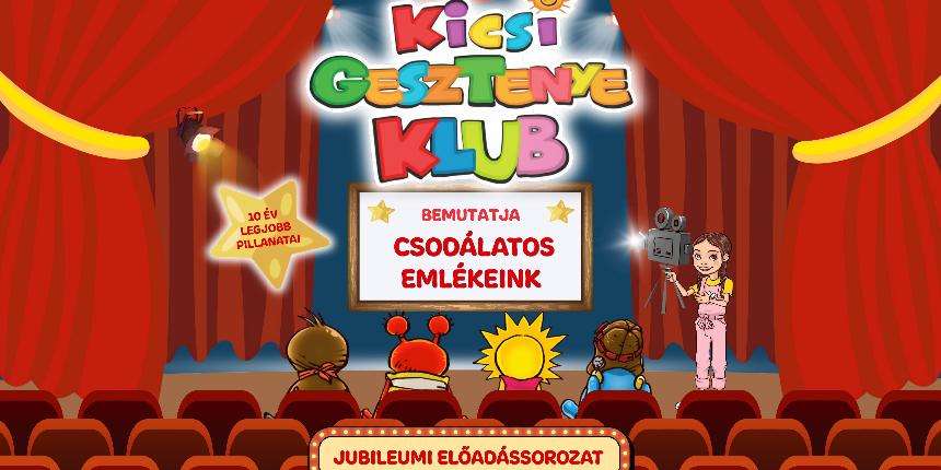 Kicsi Gesztenye Klub- Csod�latos eml�keink